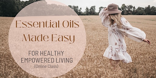 Imagen principal de Essential Oils for Healthy Empowered Living ~ Online Class