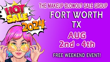 Fort Worth, TX - Makeup Blowout Sale Event!