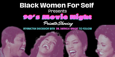 Black Women For Self Presents: 90's Movie Night