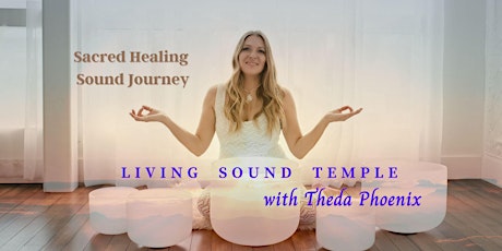 Living Sound Temple, Sacred Sound Journey w/ Theda Phoenix in White Rock