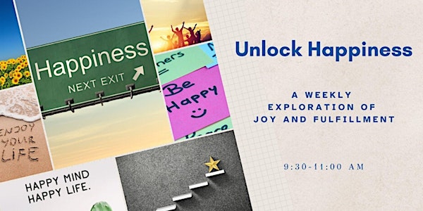 Unlock Happiness: A Weekly Exploration of Joy and Fulfillment