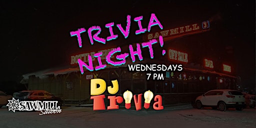 DJ Trivia - Wednesdays at The Sawmill primary image