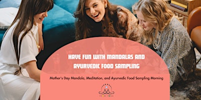 Immagine principale di Pre-Mother's Day Meditation with Mandala and Ayurvedic Food Therapy 