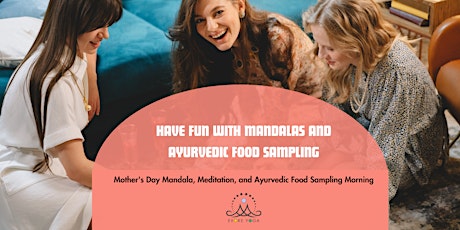 Pre-Mother's Day Meditation with Mandala and Ayurvedic Food Therapy