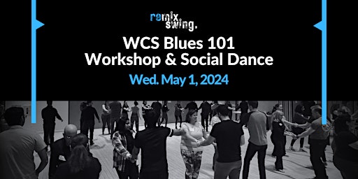 Immagine principale di WCS Blues 101 Workshop & Social Dance! (All-levels) 