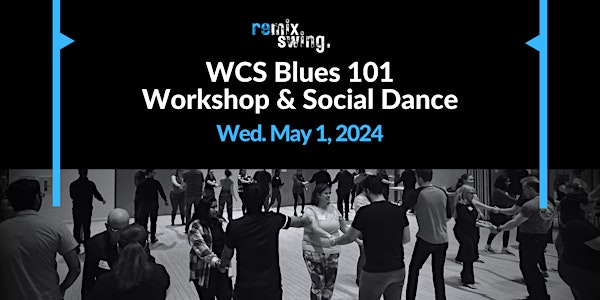 WCS Blues 101 Workshop & Social Dance! (All-levels)