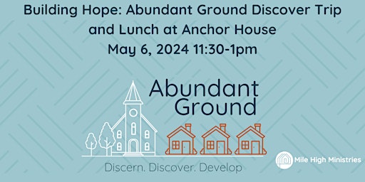 Primaire afbeelding van Building Hope: Abundant Ground Discover Trip and Lunch at Anchor House