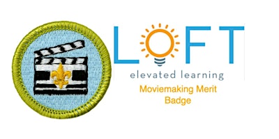 Imagem principal do evento Merit Badge: Moviemaking