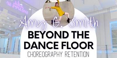 Imagen principal de Beyond the Dance Floor: Choreography Retention with Amy G.