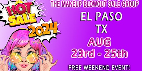 El Paso, TX - Makeup Blowout Sale Event!