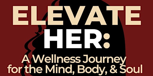 Imagem principal do evento ElevateHER: A  Wellness Journey for  the Mind, Body & Soul