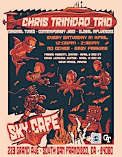 Chris Trinidad Trio at Sky Cafe every Saturday in April!