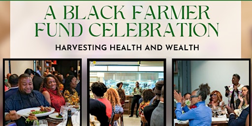 Imagem principal do evento A Black Farmer Fund Celebration: Harvesting Health & Wealth