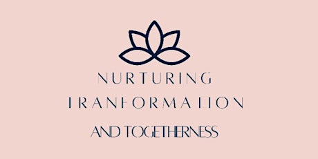 Nurturing Transformation and Togetherness primary image