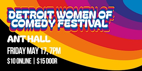 Detroit Women of Comedy Festival 2024 | FRIDAY | Ant Hall 7PM