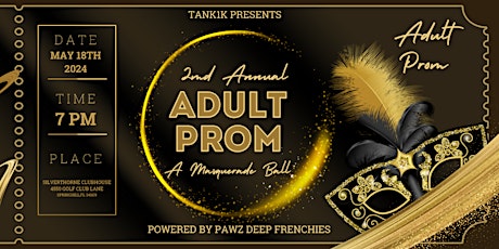 2ND ANNUAL ADULT PROM! A MASQUERADE BALL