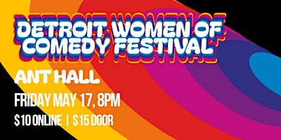 Primaire afbeelding van Detroit Women of Comedy Festival 2024 | FRIDAY | Ant Hall 8PM