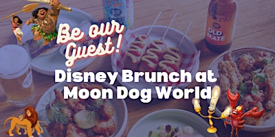 Immagine principale di BE OUR GUEST | A Disney Brunch at Moon Dog World [PRESTON] 