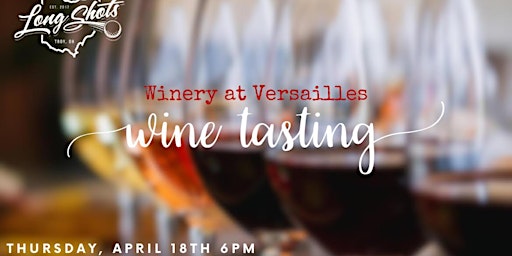 Primaire afbeelding van Winery at Versailles- Wine Tasting @ Long Shots!