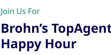 Realtors! Brohn’s TopAgent Happy Hour primary image