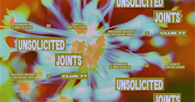 Club 77: Unsolicited Joints primary image