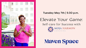 Imagem principal de Elevate Your Game: Self-care for Success with Moja Harmon Coaching