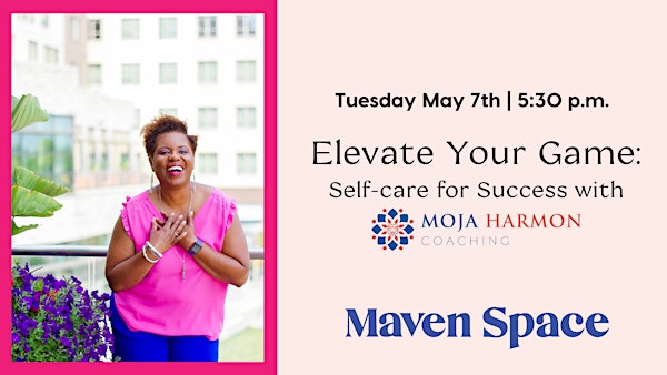 Elevate Your Game: Self-care for Success with Moja Harmon Coaching