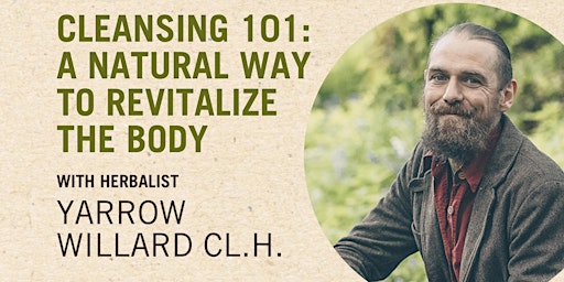 Imagem principal de Cleansing 101: A Natural Way to Revitalize the Body with Yarrow Willard