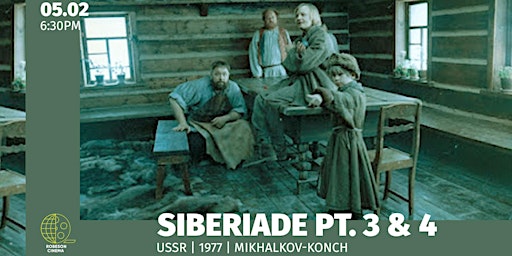 Image principale de FILM SCREENING: Siberiade Parts 3 & 4 (1979)