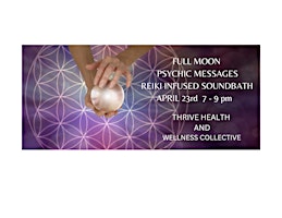 Primaire afbeelding van FULL MOON PSYCHIC MESSAGES + REIKI INFUSED SOUNDBATH