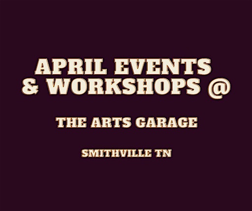 Collection image for APRIL EVENTS & WORKSHOPS at The Arts Garage