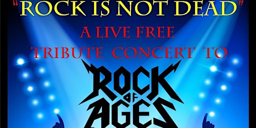 "Rock is Not Dead" A Tribute to Rock of Ages primary image