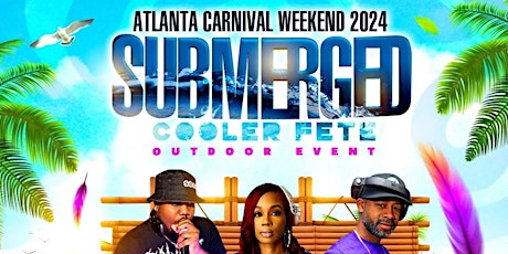 SUBMERGED ATLANTA CARIBBEAN CARNIVAL COOLER FETE