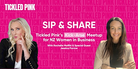 Sip & Share: Tickled Pink's Kick-Arse Meetup for NZ Women in Business primary image