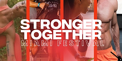 Imagem principal do evento RSVP through SweatPals: STRONGER TOGETHER FESTIVAL MIAMI | $55 - $95/person