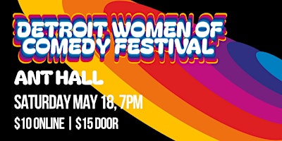 Detroit Women of Comedy Festival 2024 | SATURDAY | Ant Hall 7PM primary image