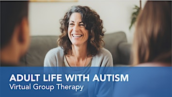 Primaire afbeelding van Adult Life With Autism (Virtual Group Therapy via ZOOM)