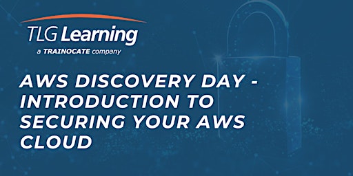 Image principale de AWS Discovery Day - Securing Your AWS Cloud