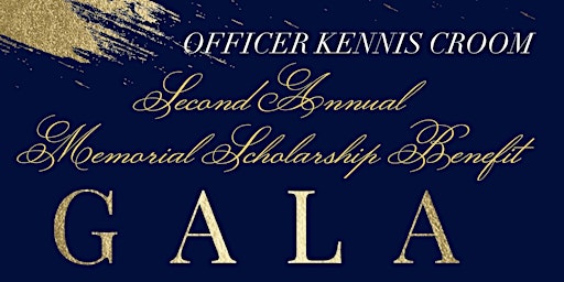 Imagem principal do evento Second Annual Officer Kennis Croom Memorial Scholarship Benefit Gala