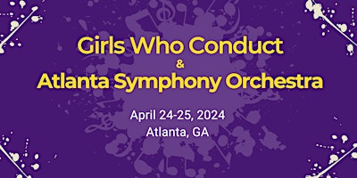 Imagem principal do evento Girls Who Conduct & Atlanta Symphony Orchestra