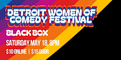 Imagem principal de Detroit Women of Comedy Festival 2024 | SATURDAY | Black Box 8PM