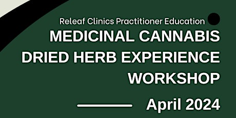 MEDICINAL CANNABIS DRIED HERB EXPERIENCE WORKSHOP