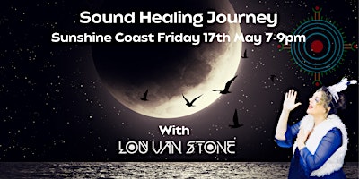 Image principale de Sound  Healing Journey Sunshine Coast with Lou Van Stone