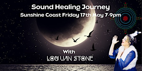 Sound  Healing Journey Sunshine Coast with Lou Van Stone primary image