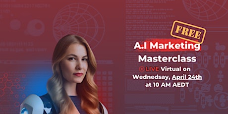 Artificial Intelligence (A.I) Marketing Masterclass (Free 2-Hour Virtual)