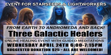 Andromedan Cosmic Healing Event Featuring 3 Cosmic Healing Facilitators!