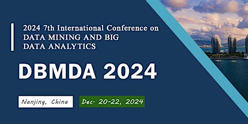 2024 7th International Conference on Data Mining and Big Data Analytics  (DMBDA 2024) primary image
