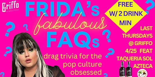 Imagem principal de FREE Drag Trivia w/ Frida Wales @ Griffo feat. Taqueria Sol Azteca