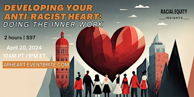 Primaire afbeelding van Developing Your Anti-Racist Heart: Doing the Inner Work
