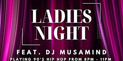 Primaire afbeelding van Ladies Night feat local female DJs  and 90's Hip Hop Hits